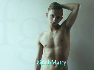 8inchMatty