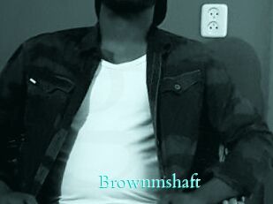 Brownmshaft