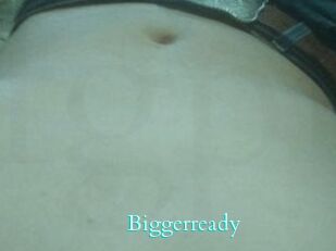 Biggerready