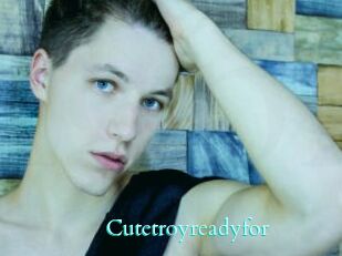 Cutetroyreadyfor