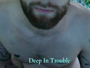 Deep_In_Trouble