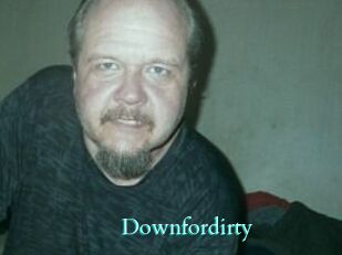 Downfordirty