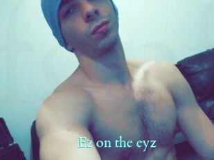 Ez_on_the_eyz