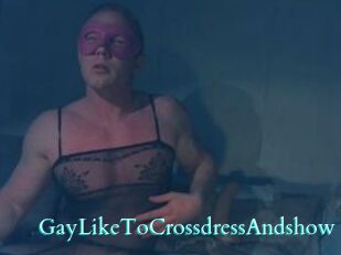 Gay_Like_To_Crossdress_And_show