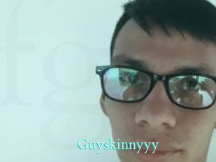 Guyskinnyyy