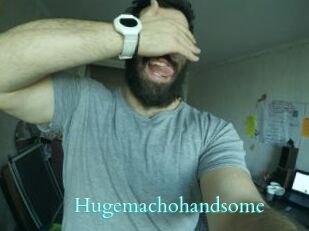Hugemachohandsome