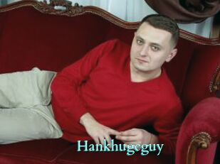 Hankhugeguy