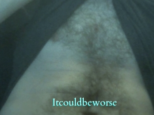 Itcouldbeworse
