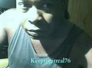 Keepingitreal76