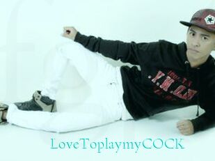 LoveToplaymyCOCK