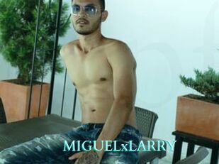MIGUELxLARRY