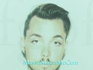 MasonMakesMeCum