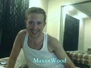 MaxxxWood