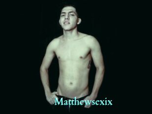 Matthewsexix
