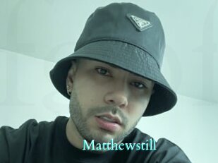 Matthewstill
