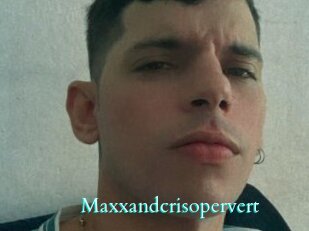 Maxxandcrisopervert