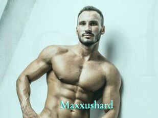Maxxushard