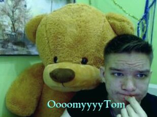 OooomyyyyTom