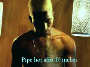 Pipe_hot_afro_10_inches