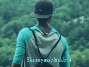 Skinnyassblackboi