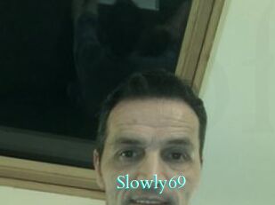 Slowly69