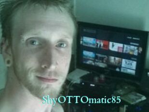 ShyOTTOmatic85