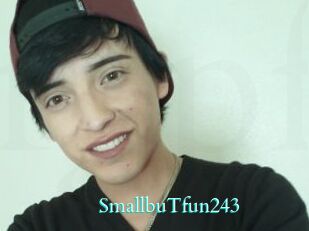 SmallbuTfun243