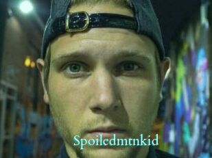 Spoiledmtnkid