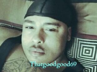 Thatgoodgood69