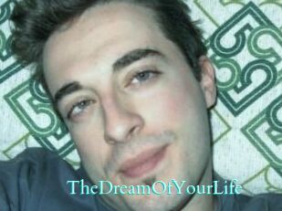 TheDreamOfYourLife