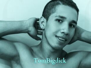 TomBigdick