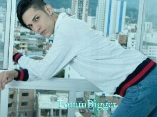 TommBigger