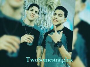 TwoSomestraightx