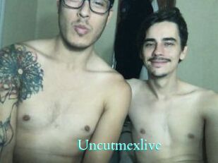 Uncutmexlive