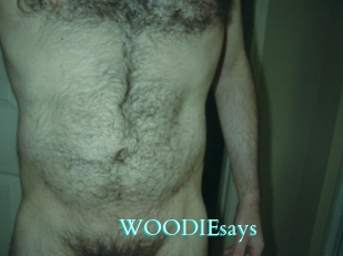 WOODIEsays