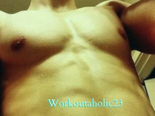 Workoutaholic23