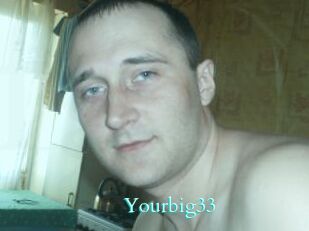 Yourbig33
