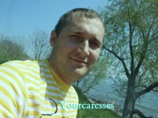 Yourcaresses