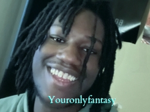 Youronlyfantasy